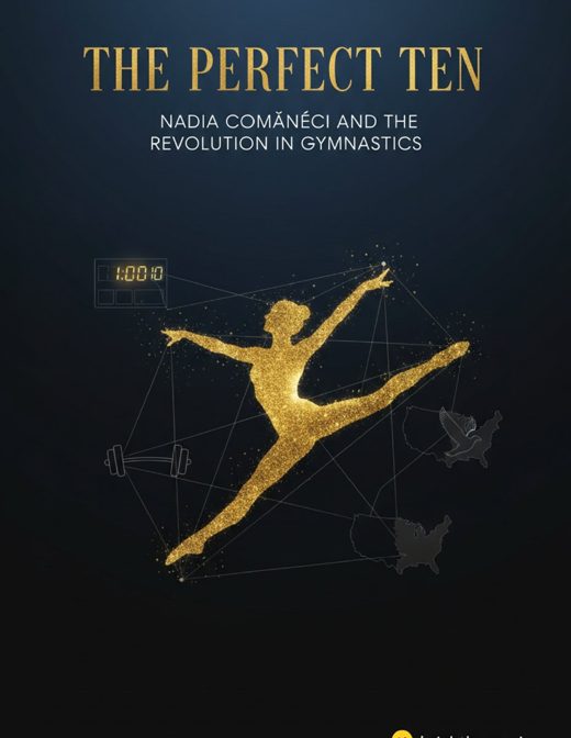 The Perfect Ten: Nadia Comăneci and the Revolution in Gymnastics cover