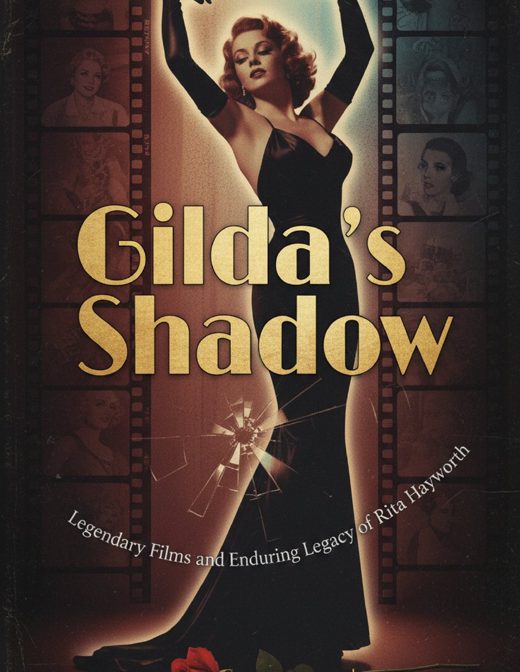 Gilda's Shadow: Legendary Films, and Enduring Legacy of Rita Hayworth cover